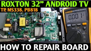 ROXTON 32quot ANDROID TV PCB REPAIR WITH VOLTAGE  TPMS338PB818 UNIVERSAL BOARD REPAIR [upl. by Lihas]