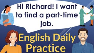 I want a parttime Job  Improve your English level  Practice method [upl. by Nabroc]