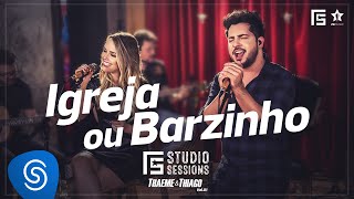 Thaeme amp Thiago  Igreja ou Barzinho  FS Studio Sessions Vol 01 [upl. by Nadiya]