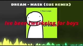 Dream  Mask Sus Remix  1 Hour Loop [upl. by Clementas]