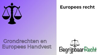 Europees recht Grondrechten en het Europees Handvest [upl. by Cherye392]