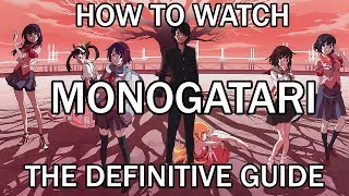 Monogatari Series  THE DEFINITIVE WATCH GUIDE VIDEO [upl. by Ognimod]