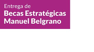 Entrega de Becas Estratégicas Manuel Belgrano [upl. by Ahsauqram]