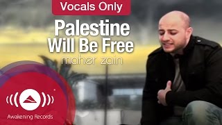 Maher Zain  Palestine Will Be Free  Vocals Only  Official Music Video [upl. by Gosselin323]