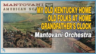 Mantovani  My Old Kentucky Home  Old Folks at Home  Grandfathers Clock 1959 [upl. by Nivad]