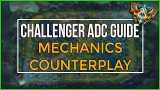 Challengers ADC Guide to Mechanics Counterplay [upl. by Irreg]