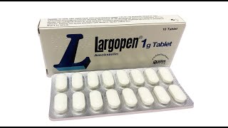 LARGOPEN Tablet Nedir Niçin Kullanılır Nasıl Kullanılır Yan Etkileri Nelerdir amoksisilin [upl. by Gusella]