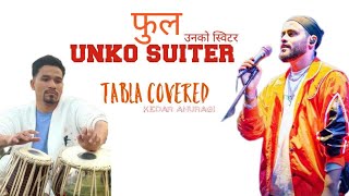 Full unko suiter  originallySujanChapagain tabla covered by Kedar Anuragi BK [upl. by Ehgit]