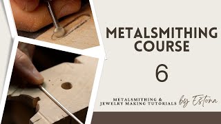 Metalsmithing Course  Lesson 6 preview  Estona Tutorials [upl. by Alage]