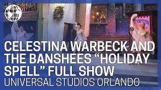 Celestina Warbeck and the Banshees “Holiday Spell” Full Show  Universal Studios Florida [upl. by Reggy]