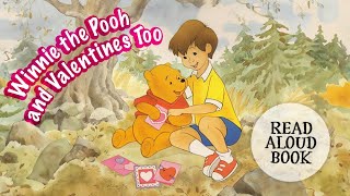 Winnie the Pooh and Valentines Too  Read Aloud Valentines Day Book for Preschool amp Kindergarten [upl. by Philbo]