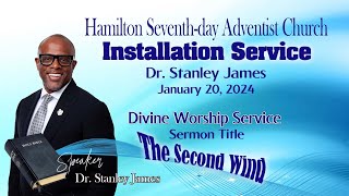 20Jan2024  Hamilton Worship  Sermon Dr Stanley James  The Second Wind  Installation Service [upl. by Valentina]