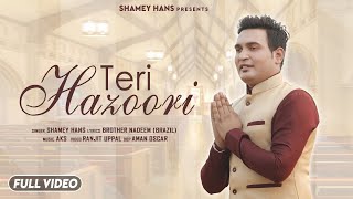 Teri Hazoori Full Video  Shamey Hans  New Christian Song  Shamey Hans Official [upl. by Easlehc]