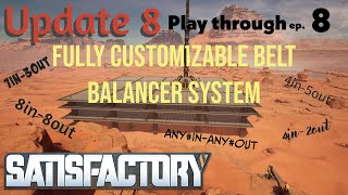 Satisfactory Update 8 ep 08  Fully customizable belt balancer system [upl. by Aissirac80]