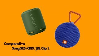 SONY SRSXB10 vs JBL CLIP 2 COMPARATIVA en español  Altavoces bluetooth [upl. by Adnawaj]