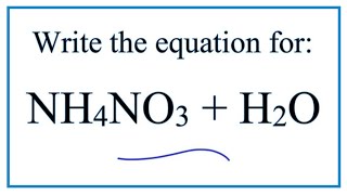 Equation for Ammonium Nitrate Dissolving in Water  NH4NO3  H2O [upl. by Antrim]