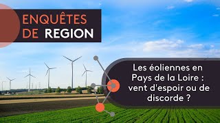 Les éoliennes en Pays de la Loire  vent despoir ou de discorde [upl. by Lidstone254]