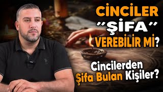 CİNCİLER GERÇEKTEN ŞİFA VEREBİLİR Mİ [upl. by Yltsew]