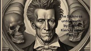 quotExploring Kierkegaards The Sickness Unto Death  Part 1 Audio Readingquot [upl. by Dana]