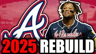 Rebuilding the Atlanta Braves for 2025 [upl. by Delphina]