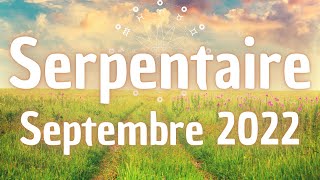 ⛎ Serpentaire Septembre 2022 ⛎ [upl. by Ahsikym]