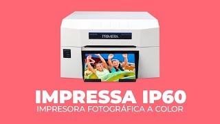 Primera Impressa® IP60  La Mejor Impresora Fotográfica Profesional [upl. by Zimmermann]