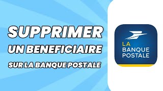 Comment Supprimer Un Beneficiaire Sur La Banque Postale [upl. by Philana]