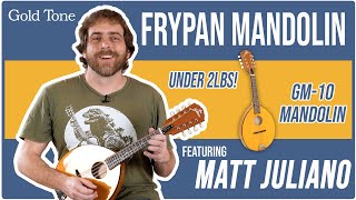 Gold Tones GM10 with Matt Juliano Frypan Mandolin [upl. by Ajoop]