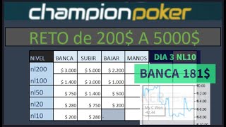 RETO DE 200 A 5000 DIA 3NL10CHAMPIONS POKER [upl. by Ecnaralc]