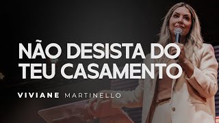 Não Desista do Teu Casamento  Pra Viviane Martinello [upl. by Peterus]