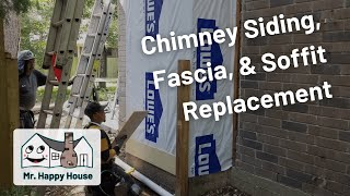 Chimney Siding Fascia amp Soffit Replacement  Mr Happy House [upl. by Anderer]