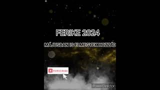 FERIKE 2024 MÁJUSBAN IS ELMEGYEK HOZZÁD [upl. by Iveson]