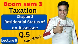 Bcom sem 3 Taxation  Bcom sem 3 Taxation  Residential Status of an Assessee  Taxation Lecture 5 [upl. by Nnairret]