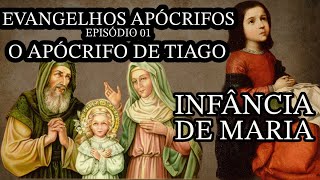 A HISTÓRIA DE MARIA SEGUNDO O EVANGELHO APÓCRIFO DE TIAGO  Evangelhos Apócrifos  Episódio 01 [upl. by Clio]