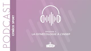 GYNÉCO SPORT  EP01  La gynécologie à lINSEP [upl. by Mira]