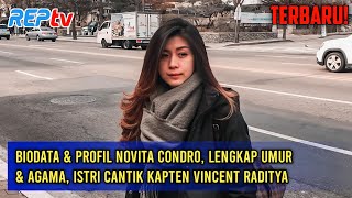 TERBARU BIODATA amp PROFIL NOVITA CONDRO LENGKAP UMUR amp AGAMA ISTRI CANTIK KAPTEN VINCENT RADITYA [upl. by Orv]