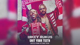 Grit Your Teeth Grizzled Young Veterans Custom Entrance Theme  Mikey Rukus Music [upl. by Relly]