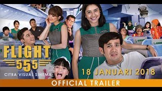 FLIGHT 555  OFFICIAL TRAILER HD  FILM Drama Komedi  DI BIOSKOP 18 JANUARI 2018 [upl. by Acirred]