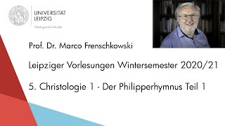 Prof Frenschkowski  5 Christologie 1  Der Philipperhymnus Teil 1  Vorlesungen 202021 [upl. by Richards]