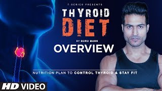 Program OverviewTHYROID DIET by Guru Mann  Nutrition Plan To Control Thyroid and To Stay Fit [upl. by Zampino]