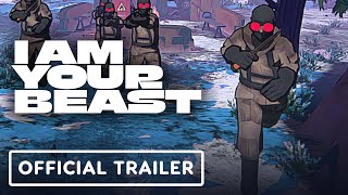 I Am Your Beast  Official Launch Trailer [upl. by Wachter591]