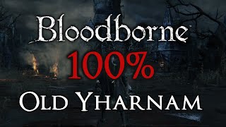 Bloodborne 100 Walkthrough 4 Old Yharnam All Items amp Secrets [upl. by Elsey]