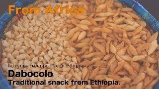 Dabocolo Traditional snack from Ethiopia [upl. by Camarata]