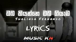 Oba kiyanne  ඔබ කියන්නෙ lyrics  Shalinda Fernando [upl. by Ateuqahs482]