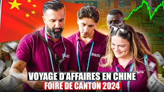 FOIRE DE CANTON 2024  Voyage daffaires pour Entrepreneur en Chine [upl. by Mutz]