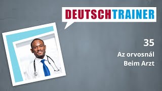 Német kezdőknek A1A2  Deutschtrainer Az orvosnál [upl. by Aliahs]