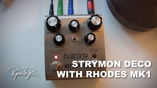 Strymon Deco Tape Emulation Pedal with Rhodes MK1 Electric Piano [upl. by Annovad]