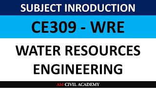 WRE  Water Resources Engineering  Subject Introduction  CE309  KTU  BTech Civil Engineering [upl. by Epperson857]