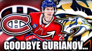 GOODBYE DENIS GURIANOV… PREDATORS SIGN HIGHPOTENTIAL FORWARD Nashville Montreal Canadiens News [upl. by Morie]