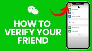 How to Verify Your Friend on Wechat Account 2024 [upl. by Jannery901]